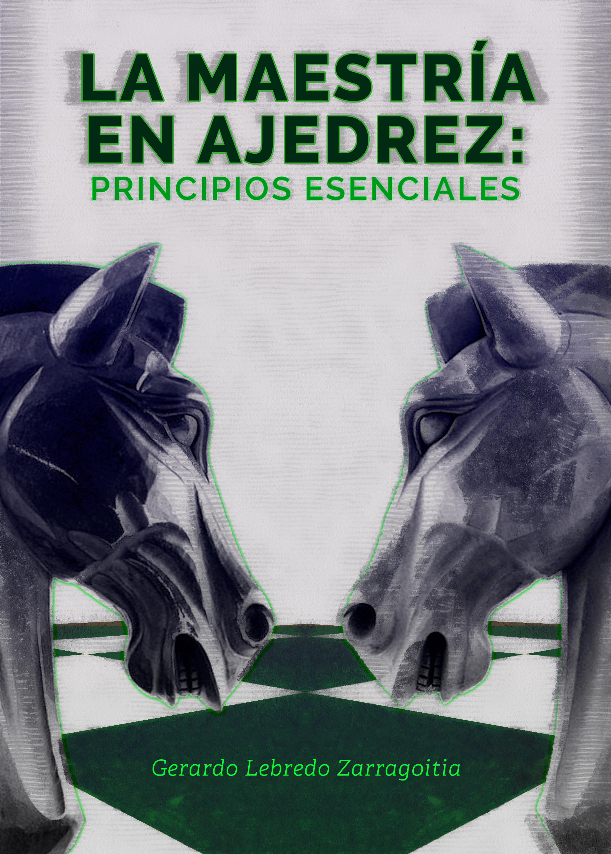 La maestría en ajedrez: Principios esenciales (Libro)